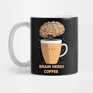 brain needs coffee Mug